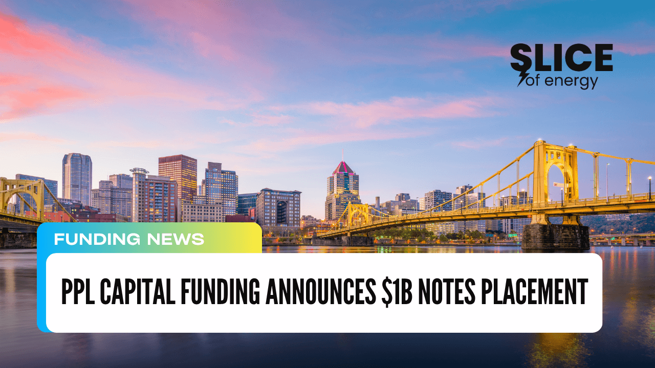 PPL Capital Funding Announces $1B Notes Placement
