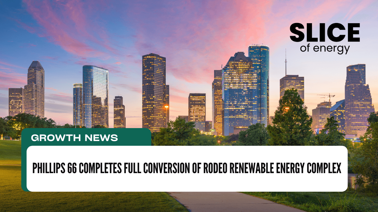 Phillips 66 Completes Full Conversion of Rodeo Renewable Energy Complex