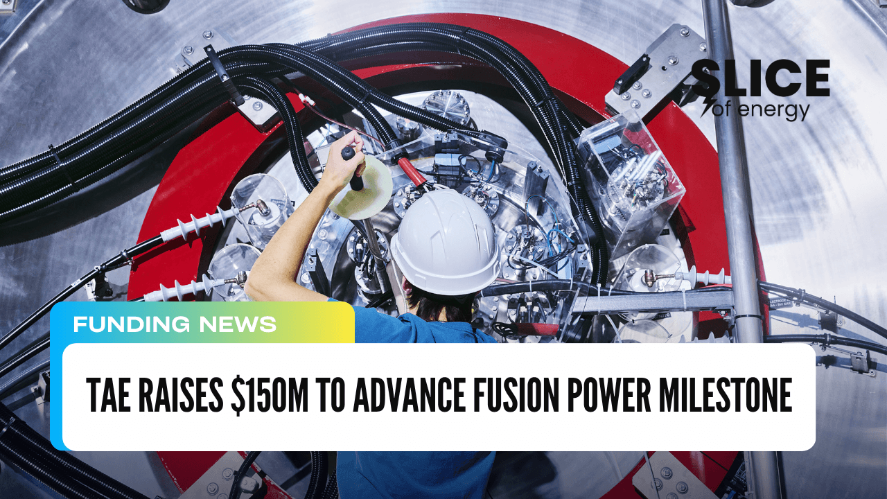 TAE Raises $150M to Advance Fusion Power Milestone